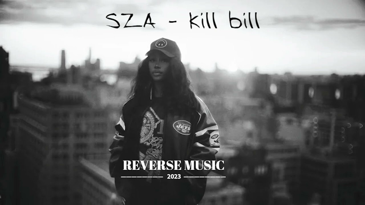 SZA - kill bill (Reverse Music)