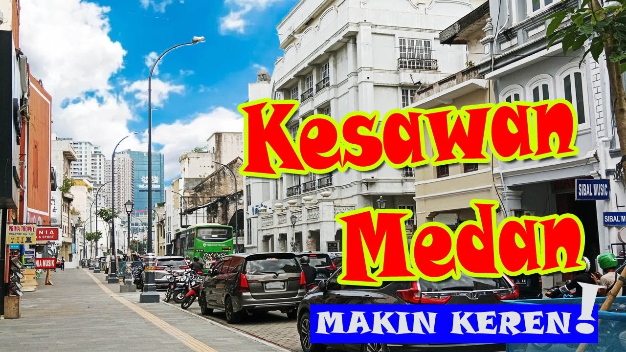 KOTA TUA MEDAN SEMAKIN CANTIK