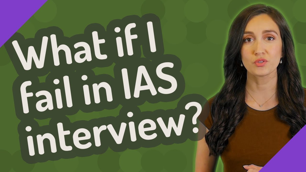 What if I fail in IAS interview?