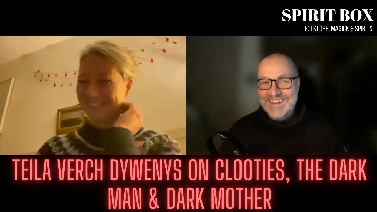 S2 #33 / Teila Verch Dywenys on Clooties, the Dark Man & Dark Mother