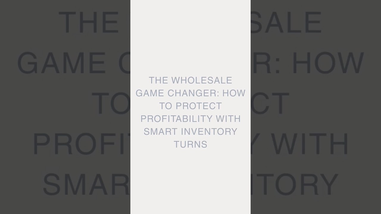 The Wholesale Game Changer: How to Protect Profitability with Smart Inventory Turns