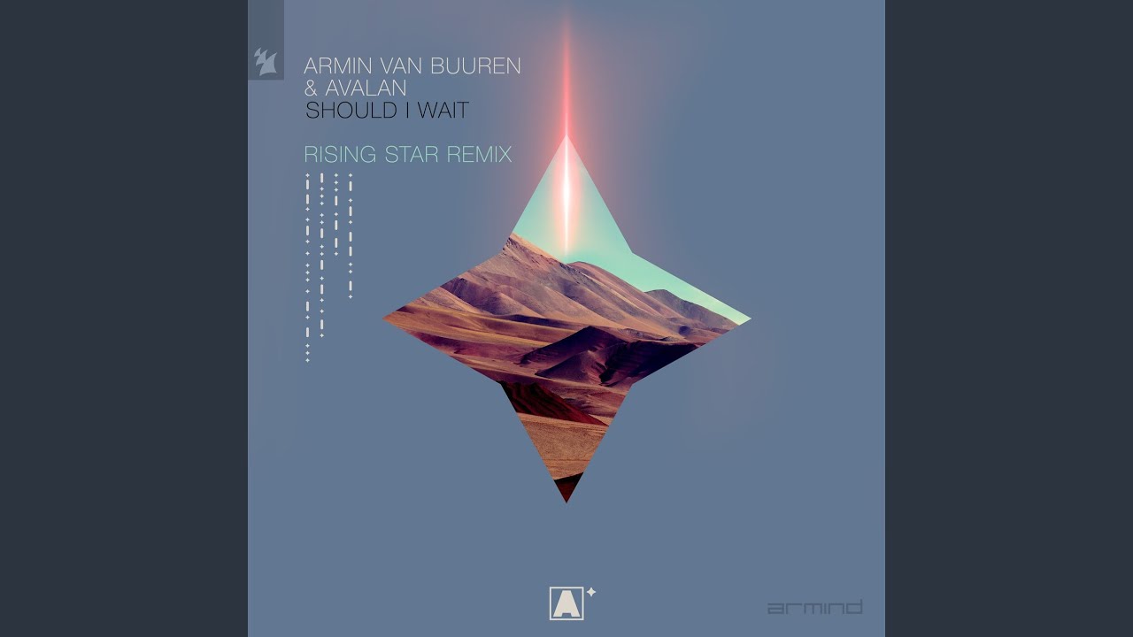 Should I Wait (Armin van Buuren presents Rising Star Extended Remix)