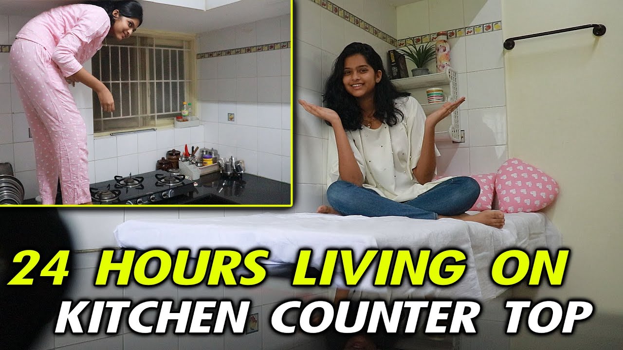 24 HOURS LIVING ON KITCHEN COUNTER TOP ||#Sneholic