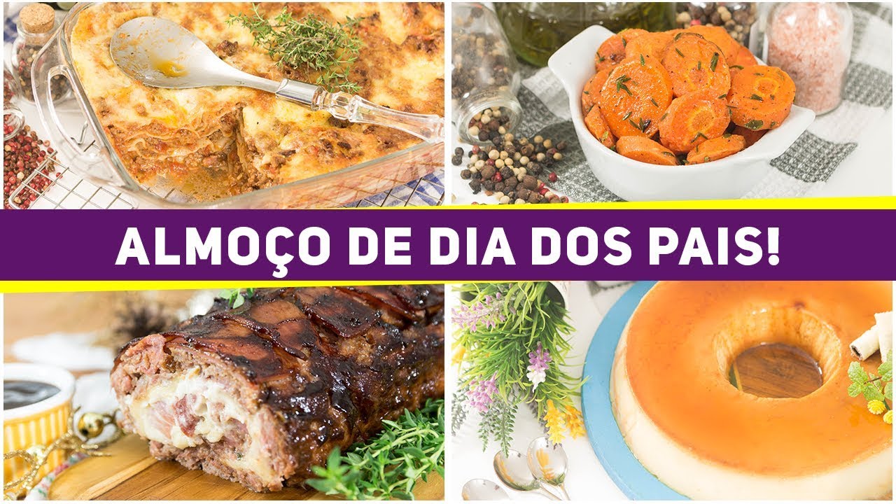 ALMOÇO COMPLETO PARA O DIA DOS PAIS - 4 receitas para um almoço de domingo
