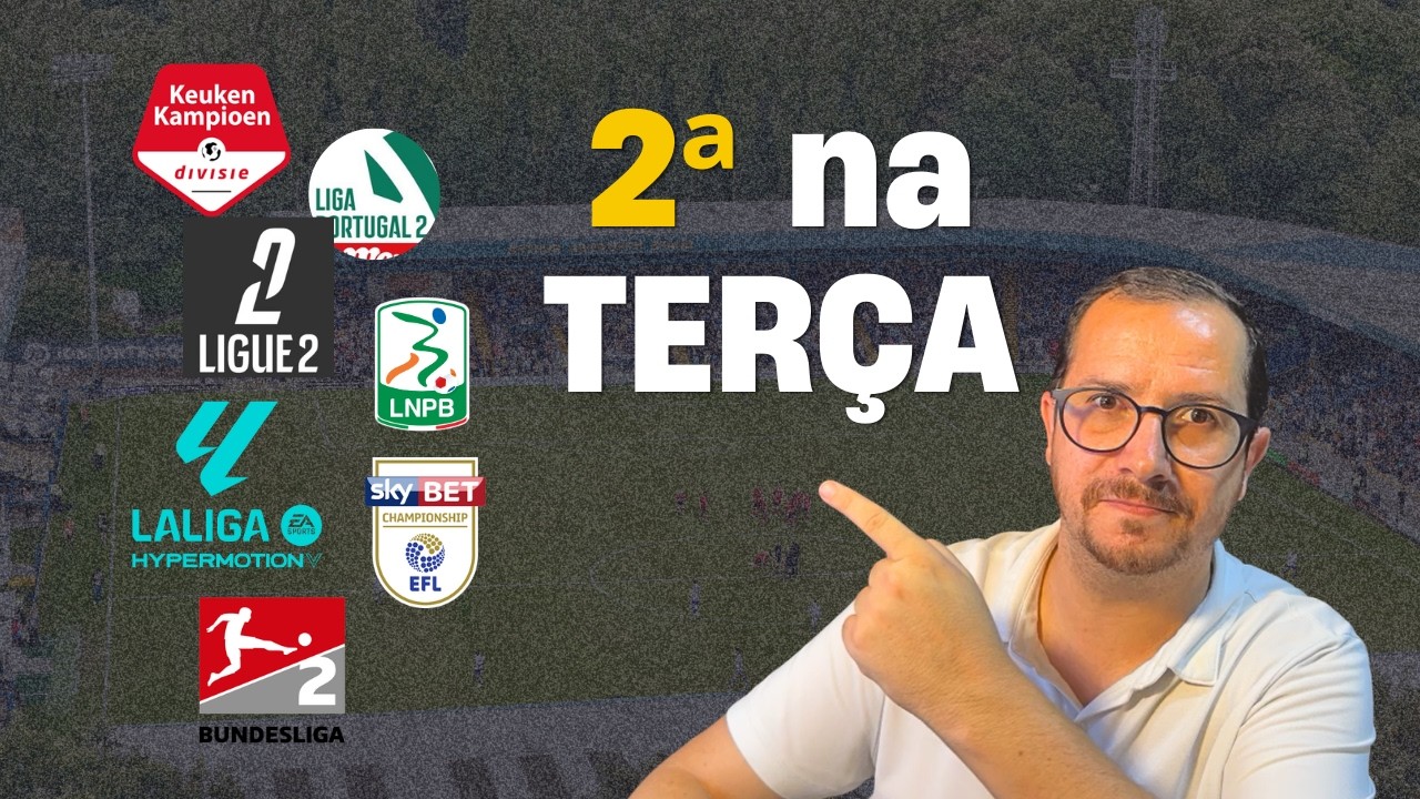 2ª na Terça - SEGUNDAS DIVISOES NA EUROPA
