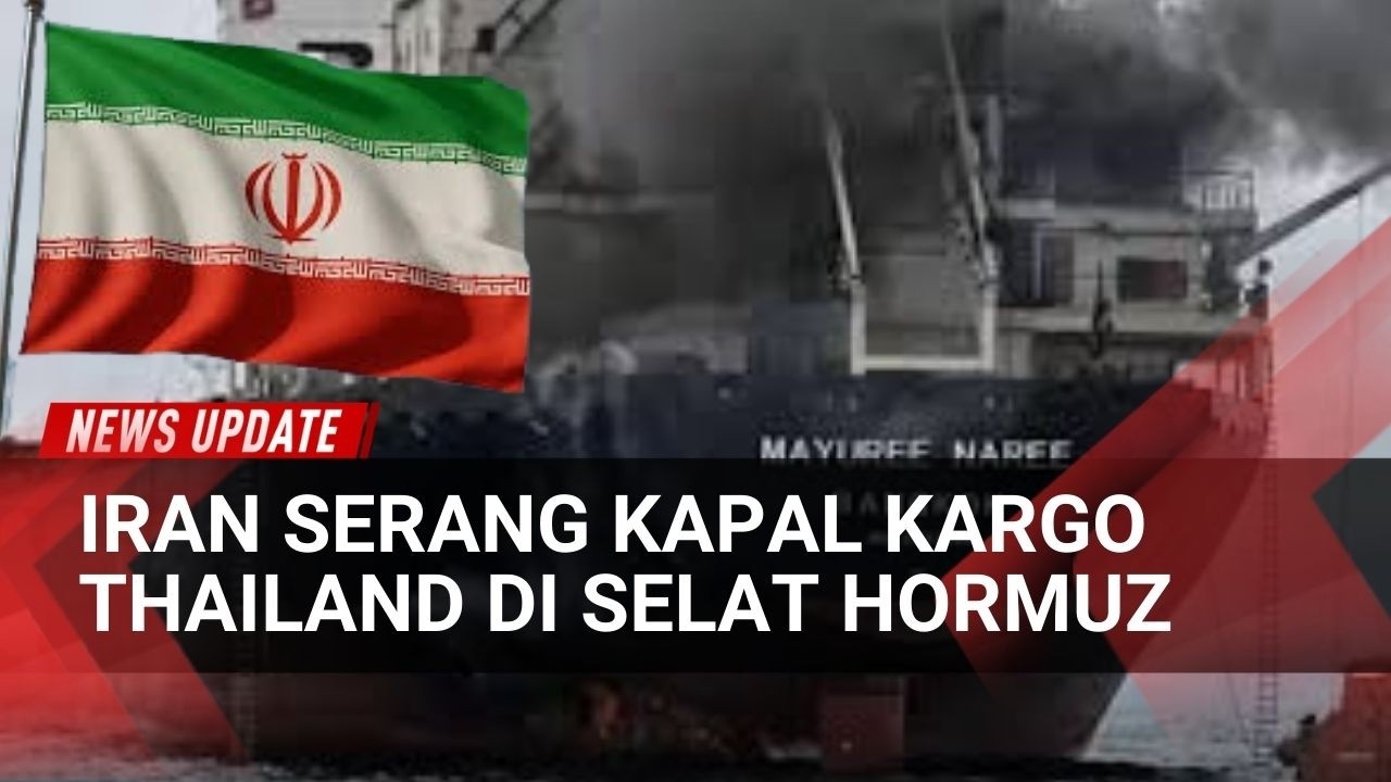 Iran Serang Kapal Kargo Thailand di Selat Hormuz, Awak Kapal Hilang