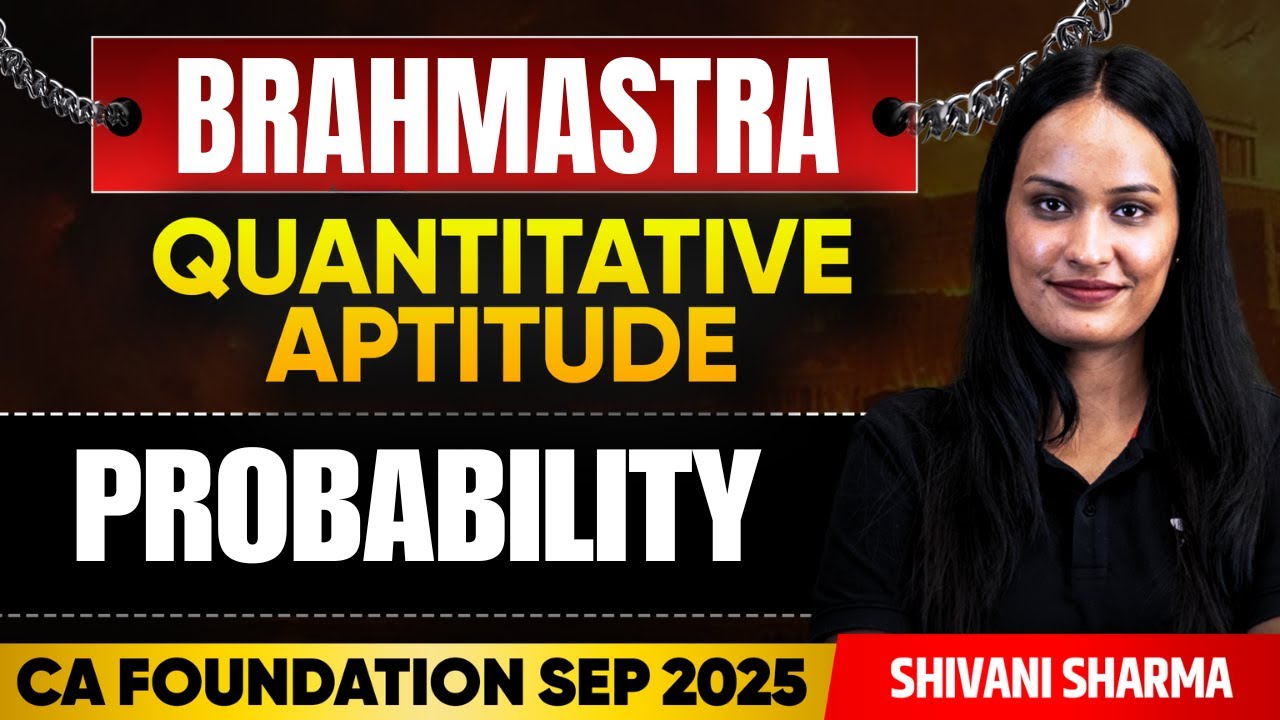 Probability | Quantitative Aptitude | CA Foundation Sep'25 | Shivani Sharma