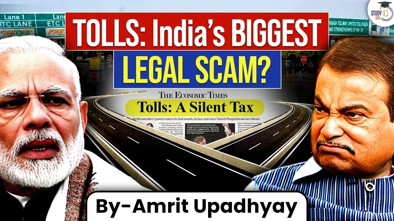 Tolls: Secret Tax on Indians?| Why Toll tax is high in India? | India&rsquo;s Legal Highway Loot? | UPSC