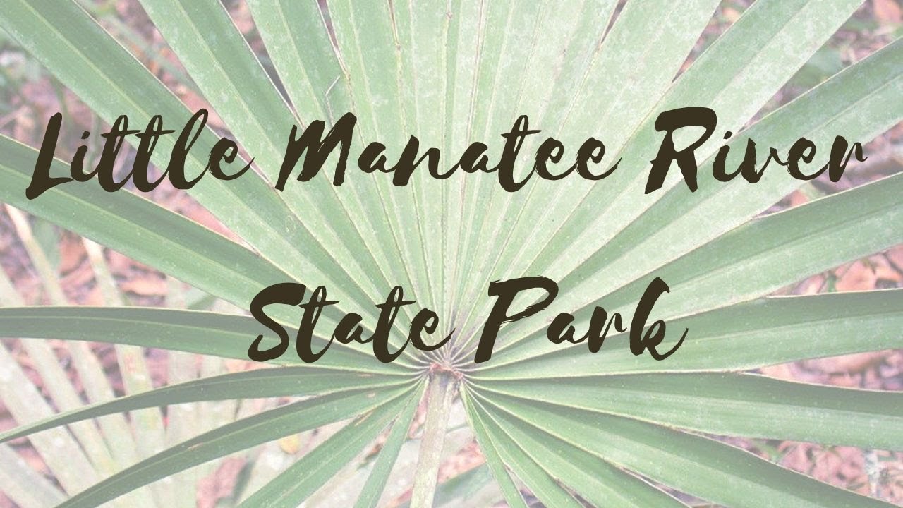 Little Manatee River State Park Video Tour