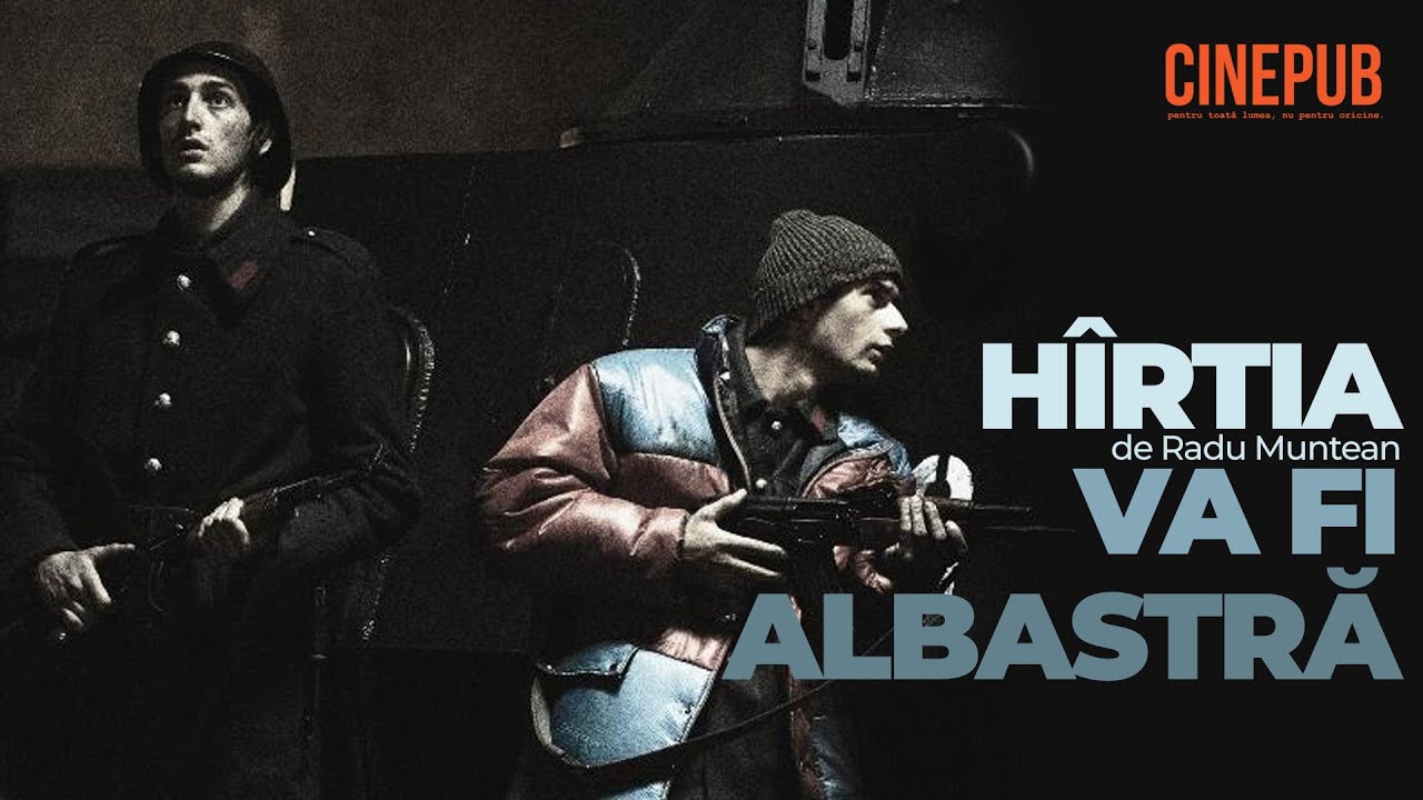 HÎRTIA VA FI ALBASTRĂ (2006) - de Radu Muntean - film online pe CINEPUB