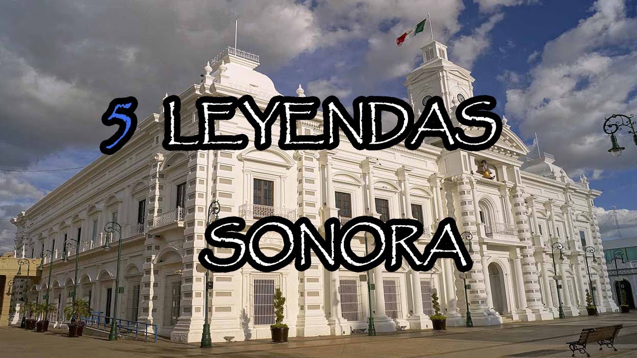 Leyendas De Sonora Que Tal Vez No Conocías [Top 5]