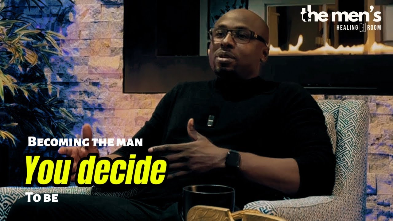 BECOMING THE MAN YOU DECIDE TO BE