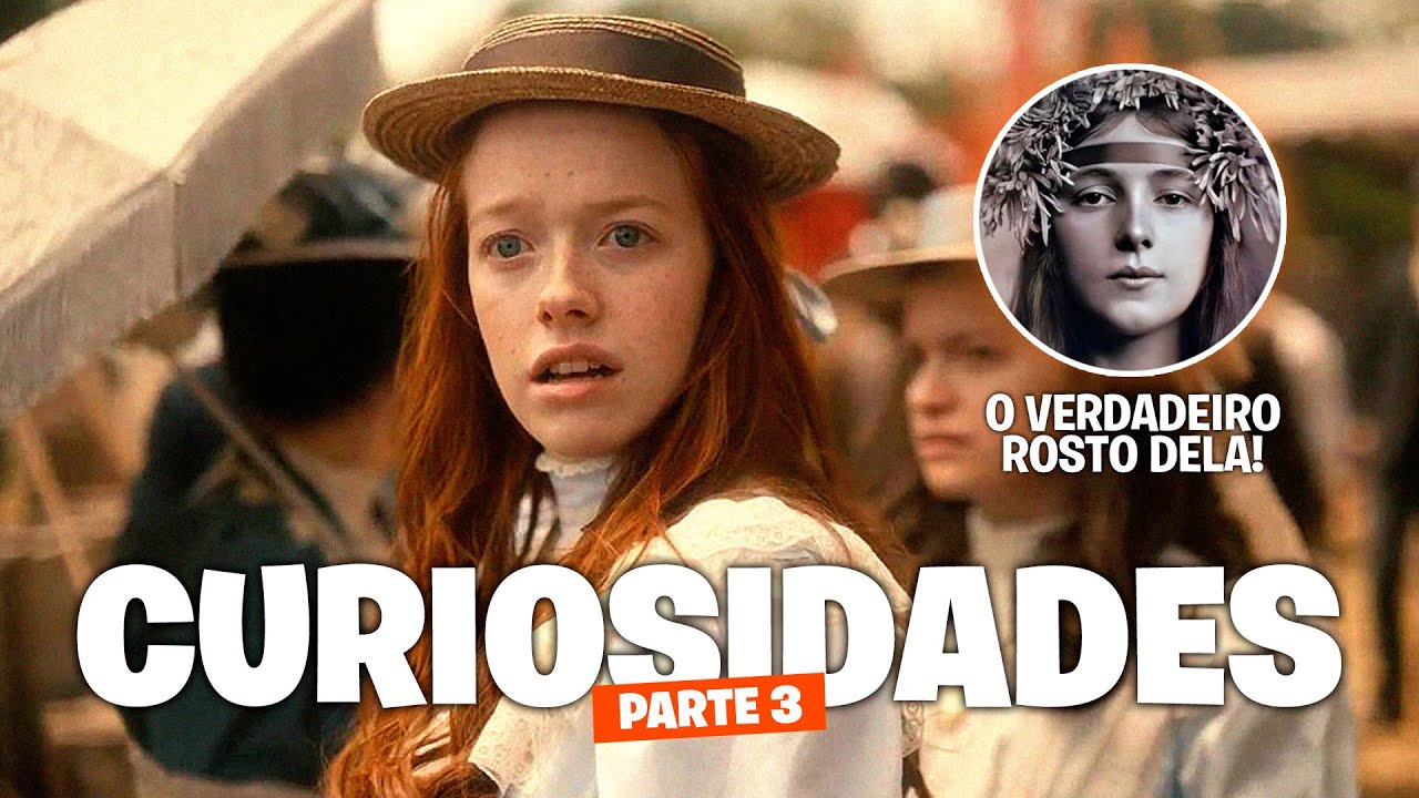 8 CURIOSIDADES SOBRE ANNE WITH AN E! (Parte 3)
