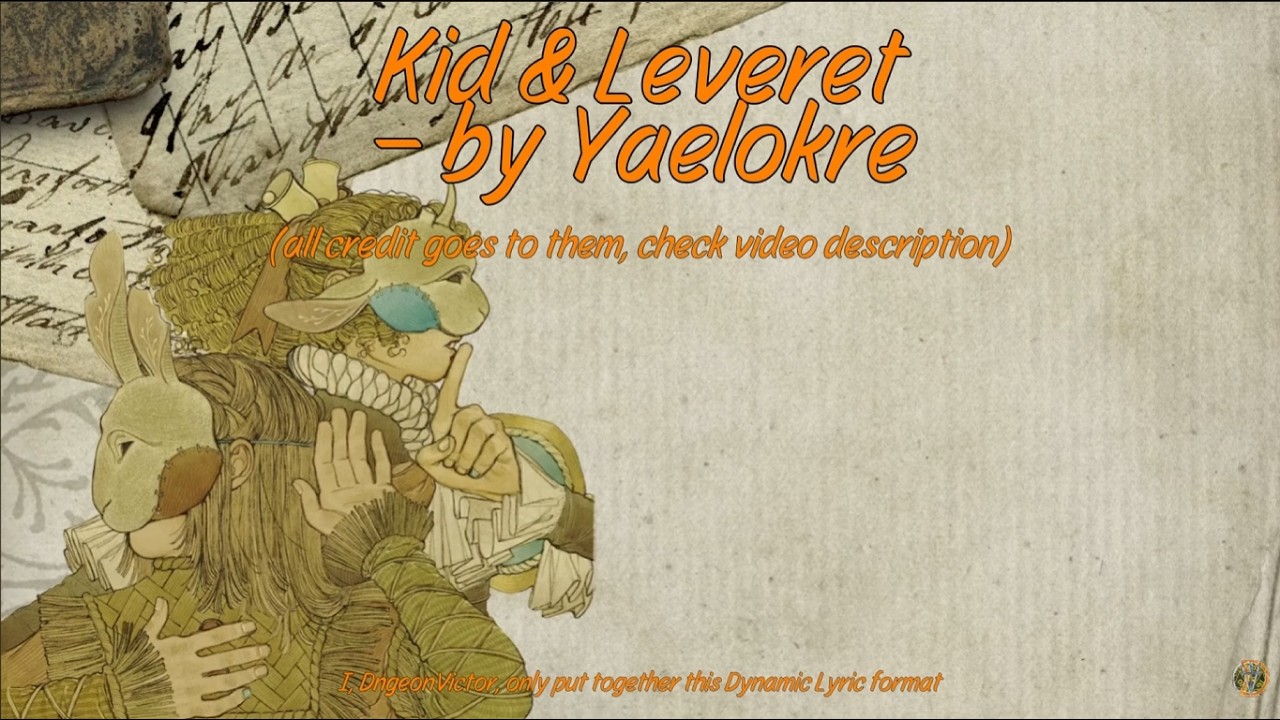 Kid & Leveret 𓆱 Dynamic Lyrics @Yaelokre