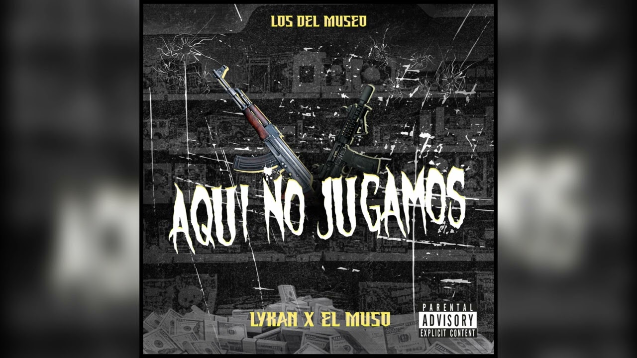 Aquí No Jugamos-EL MUSO x LYKAN (Audio Oficial)