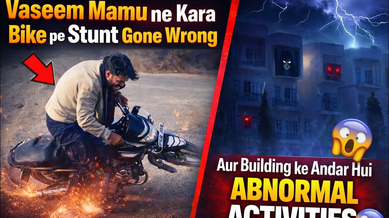 Vaseem Mamu Ka Bike Stunt Gaya Galat 😱 | Building Ke Andar Hui Abnormal Activities 👻 सच सामने आया!