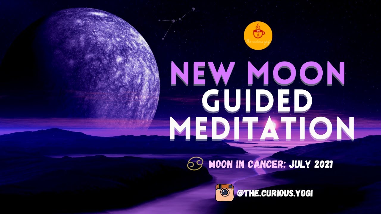 Guided Meditation New Moon July 2021 I New Moon Guided Manifestation Mediation  🌙  ♋