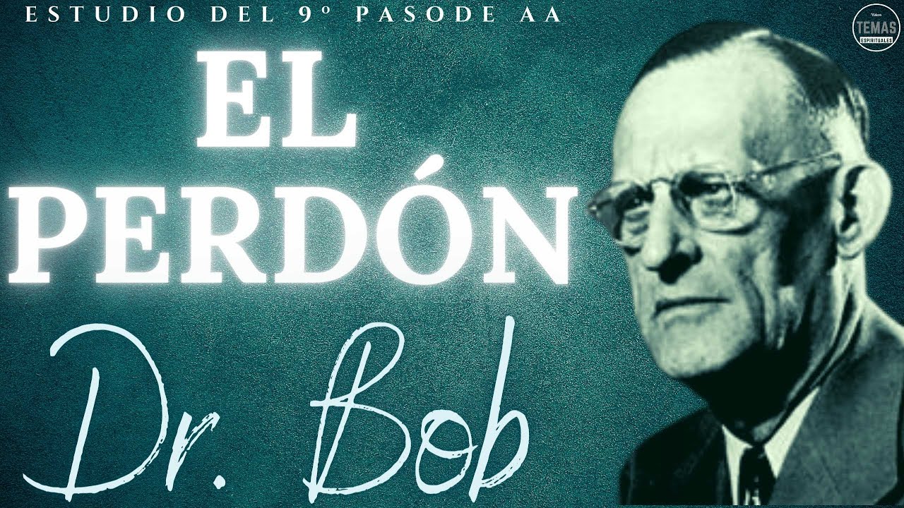 9º PASO DE AA : PEDIR Y OTORGAR PERDÓN / ESTUDIO / PODCAST