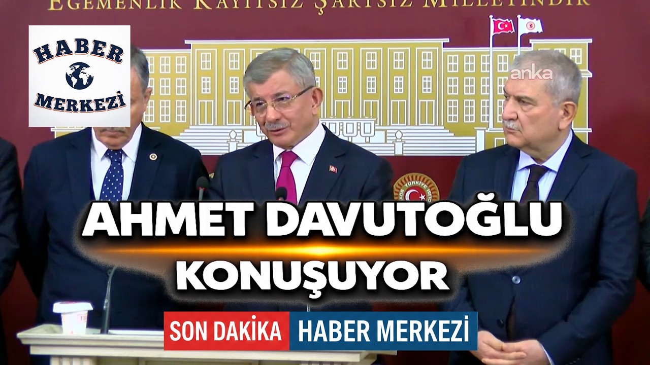 Gelecek Partisi Genel Başkanı Ahmet Davutoğlu ve milletvekilleri, TBMM'de a&ccedil;ıklama yapıyor #Canlı