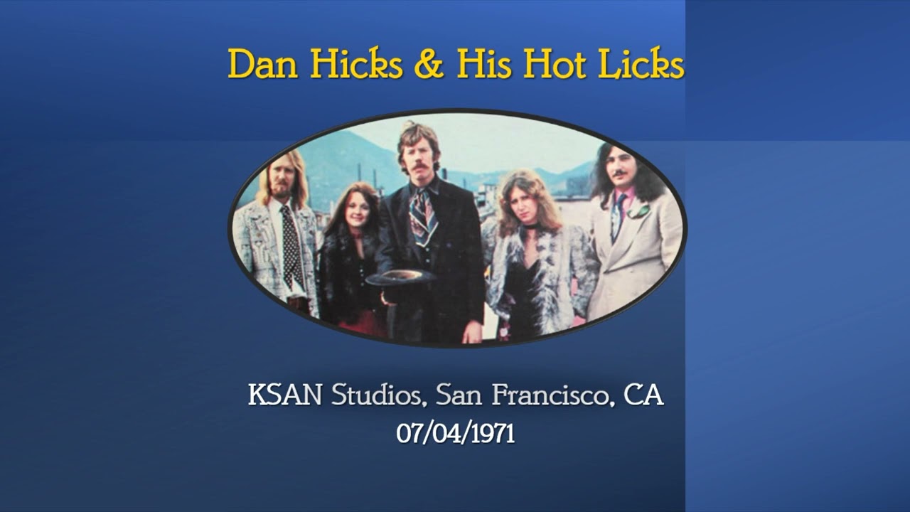 Dan Hicks & His Hot Licks At FM KSAN San Francisco 1971