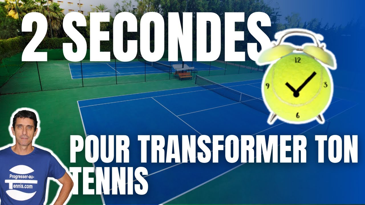 2 SECONDES pour TRANSFORMER votre tennis - Progresser au tennis