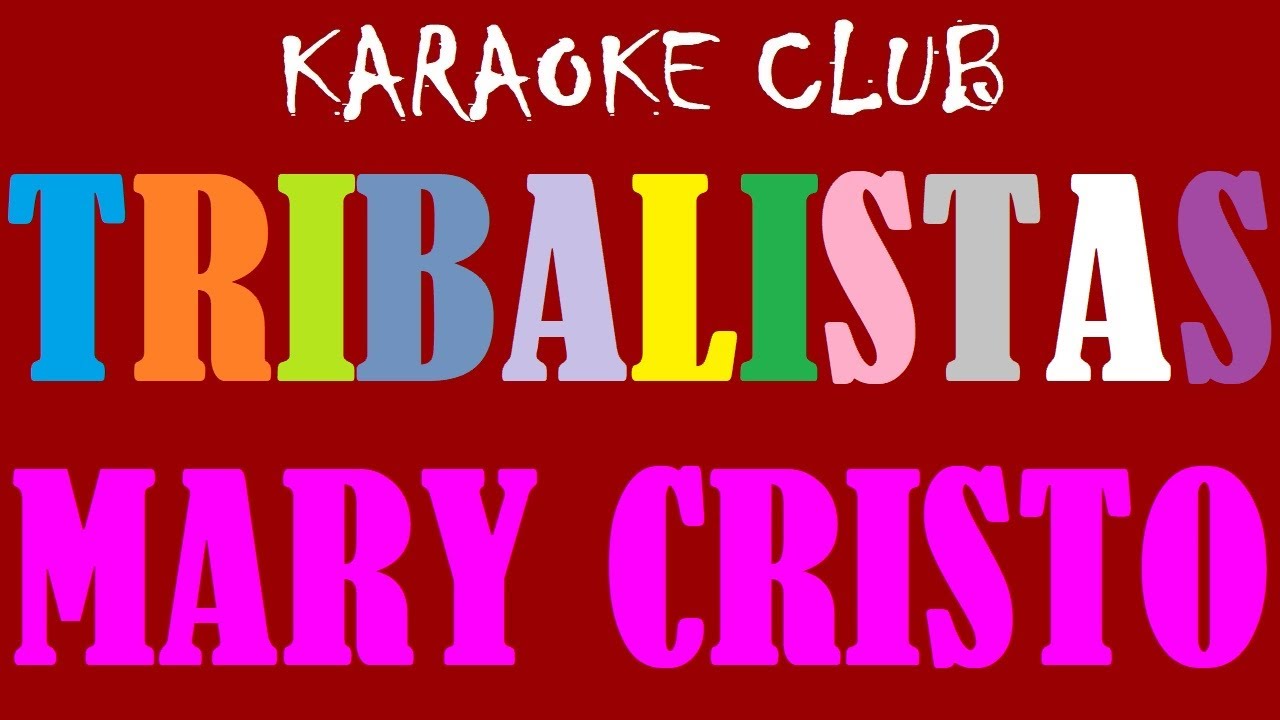 TRIBALISTAS - MARY CRISTO ( KARAOKÊ )