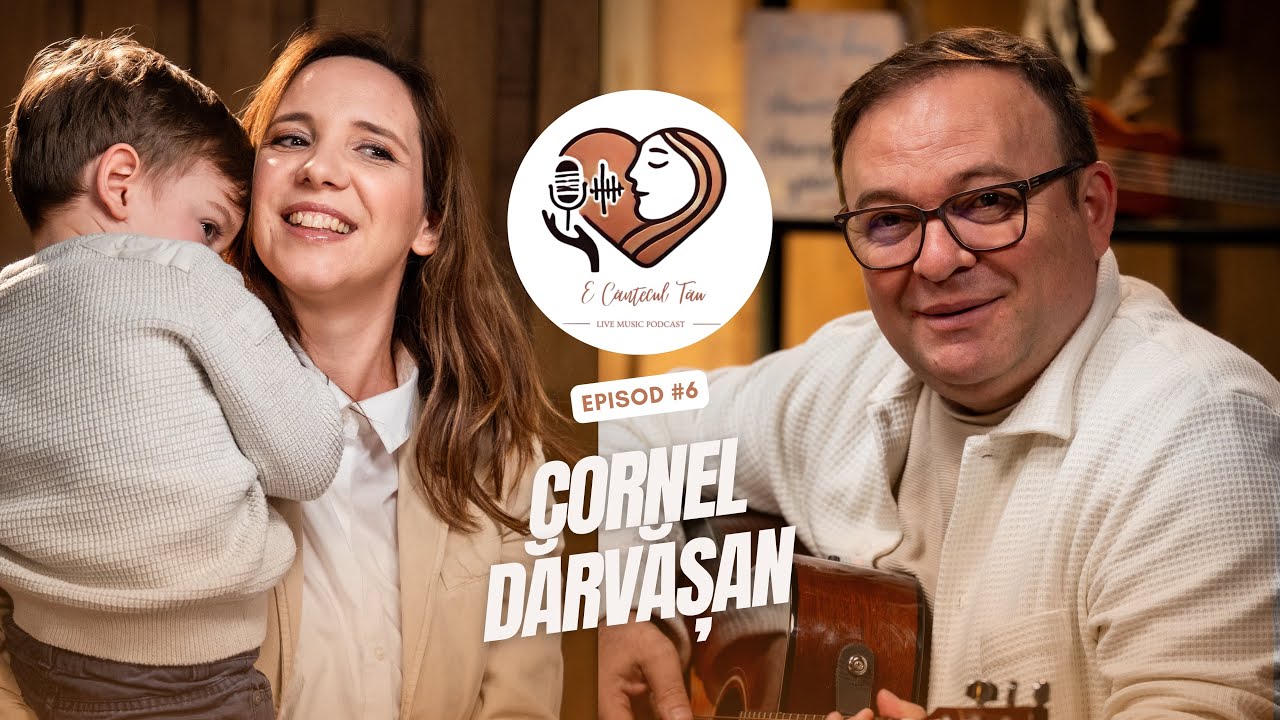 E CANTECUL TAU Podcast #6 cu Cornel Darvasan