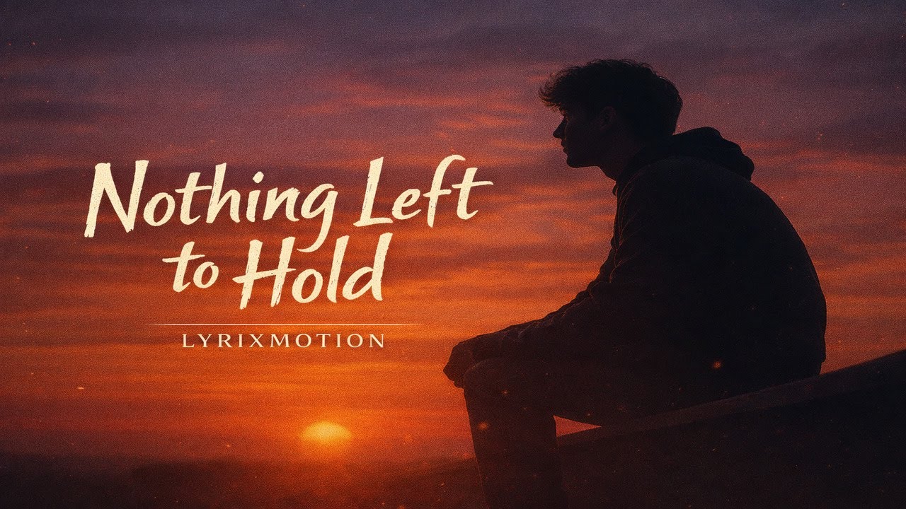 Nothing Left to Hold – Emotional Piano Ballad | LyrixMotion