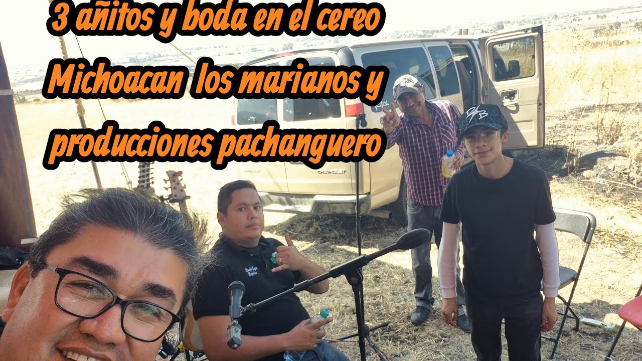 Los marianos y producciones pachanguero en el Cereo Michoacan 