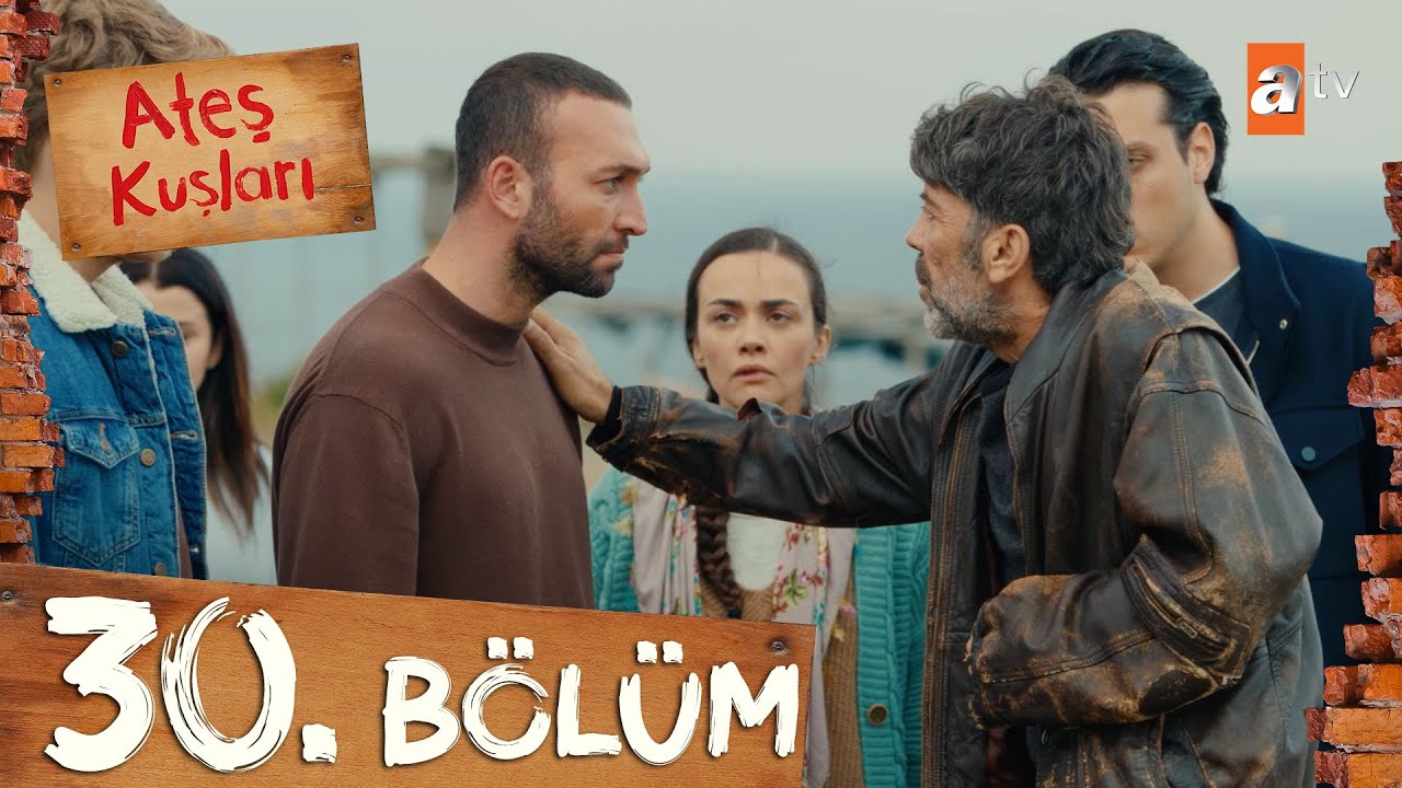 Ateş Kuşları 30. Bölüm @atvturkiye