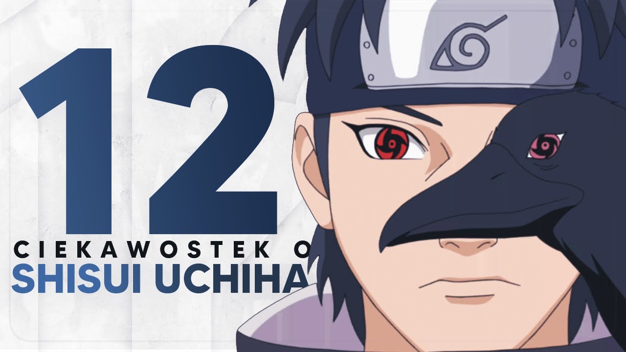 12 ciekawostek o... Shisui Uchiha!