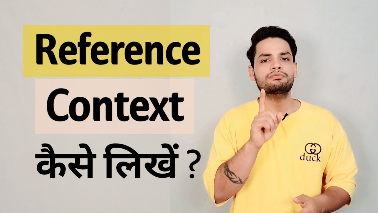 Reference Context explanation kaise likhe