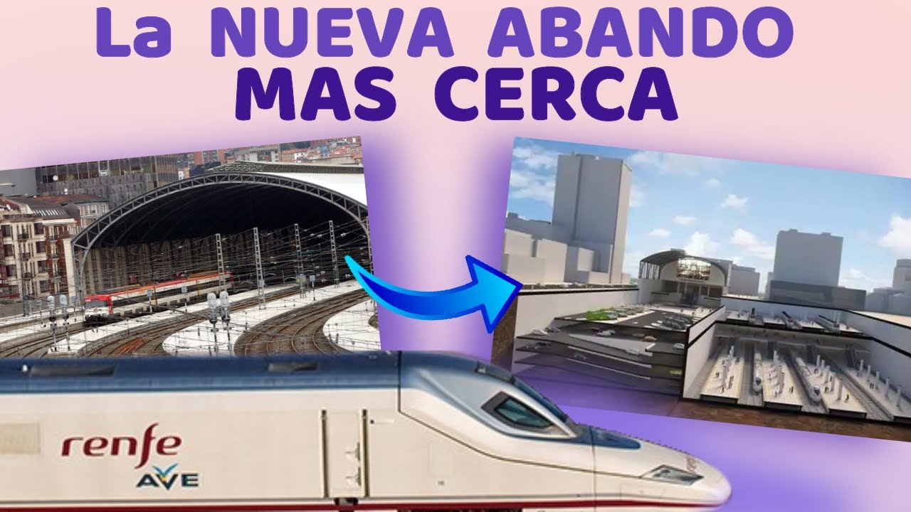 🤜🏻 ANUNCIOS IMPORTANTES sobre La NUEVA BILBAO ABANDO / Obras TAV Vasca / Basauri