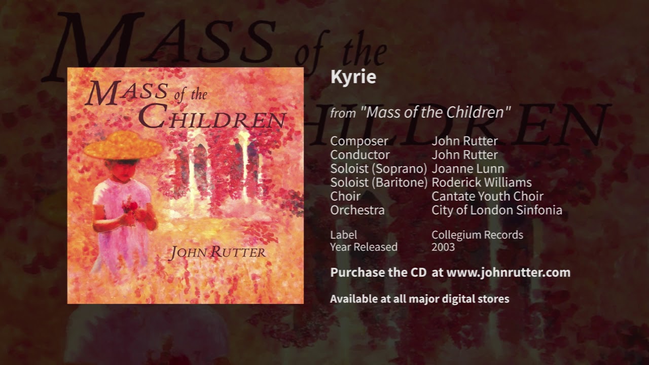 Kyrie (Mass of the Children) - John Rutter, City of London Sinfonia, Roderick Williams, Joanne Lunn