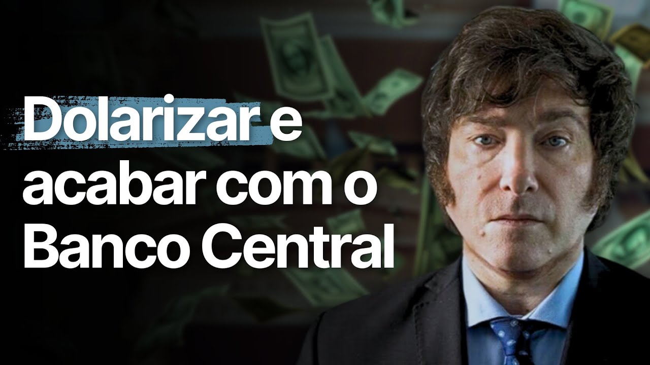 O PLANO POLÊMICO DE MILEI: DOLARIZAR a ARGENTINA e ACABAR com o BANCO CENTRAL