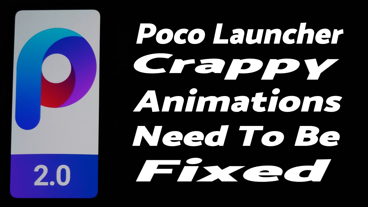 Poco Team Needs to Fix Poco Launcher Animations | Poco Launcher 2.0 Broken Animations