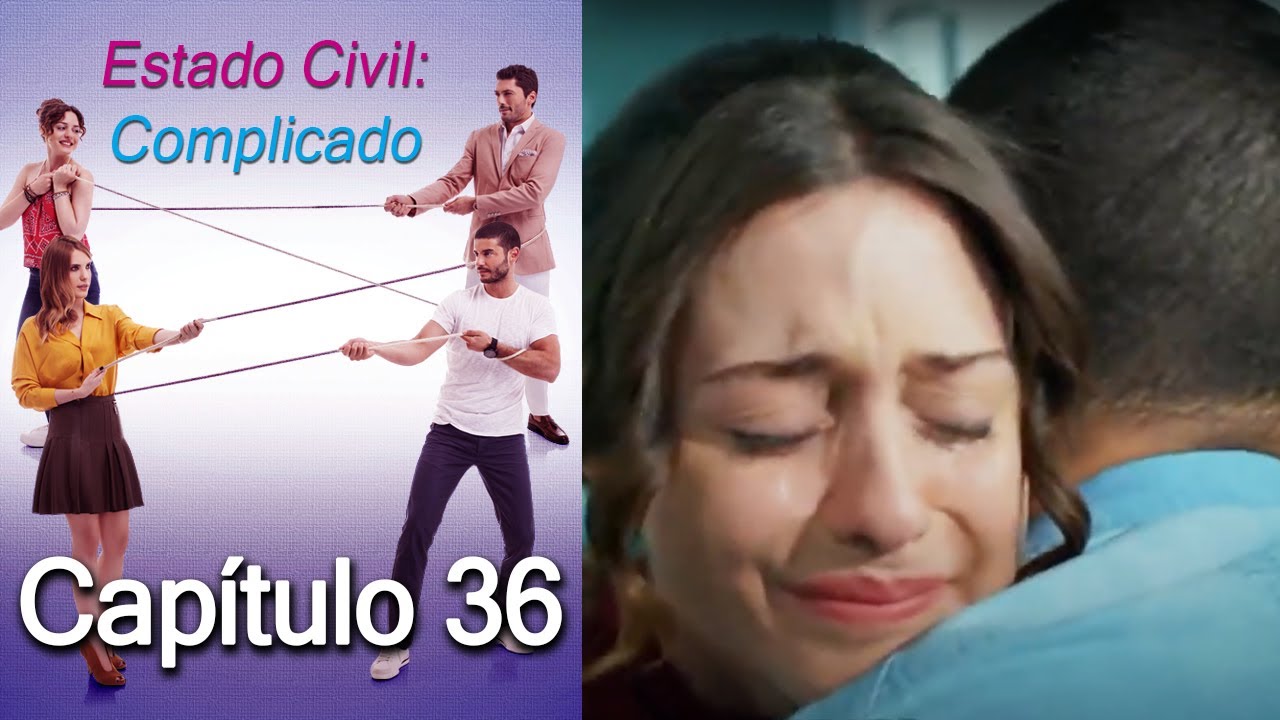 Estado Civil: Complicado Capítulo 36