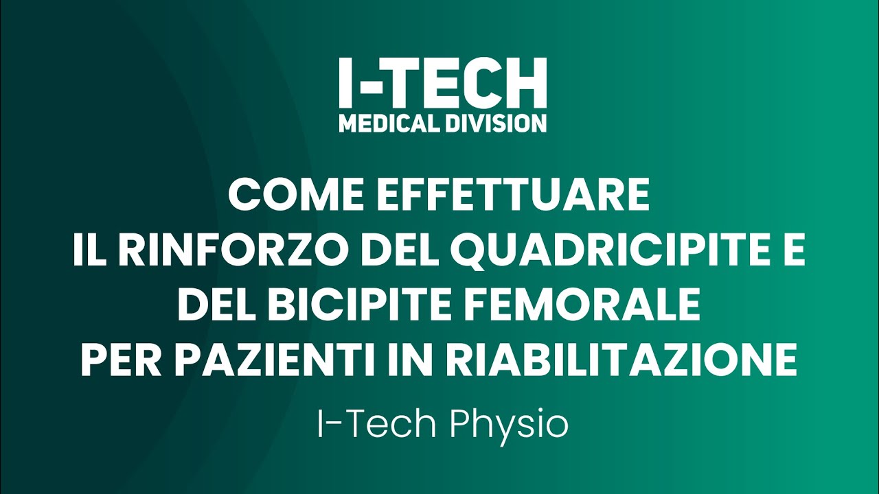 I-TECH PHYSIO - Come rinforzare il quadricipite ed il bicipite femorale