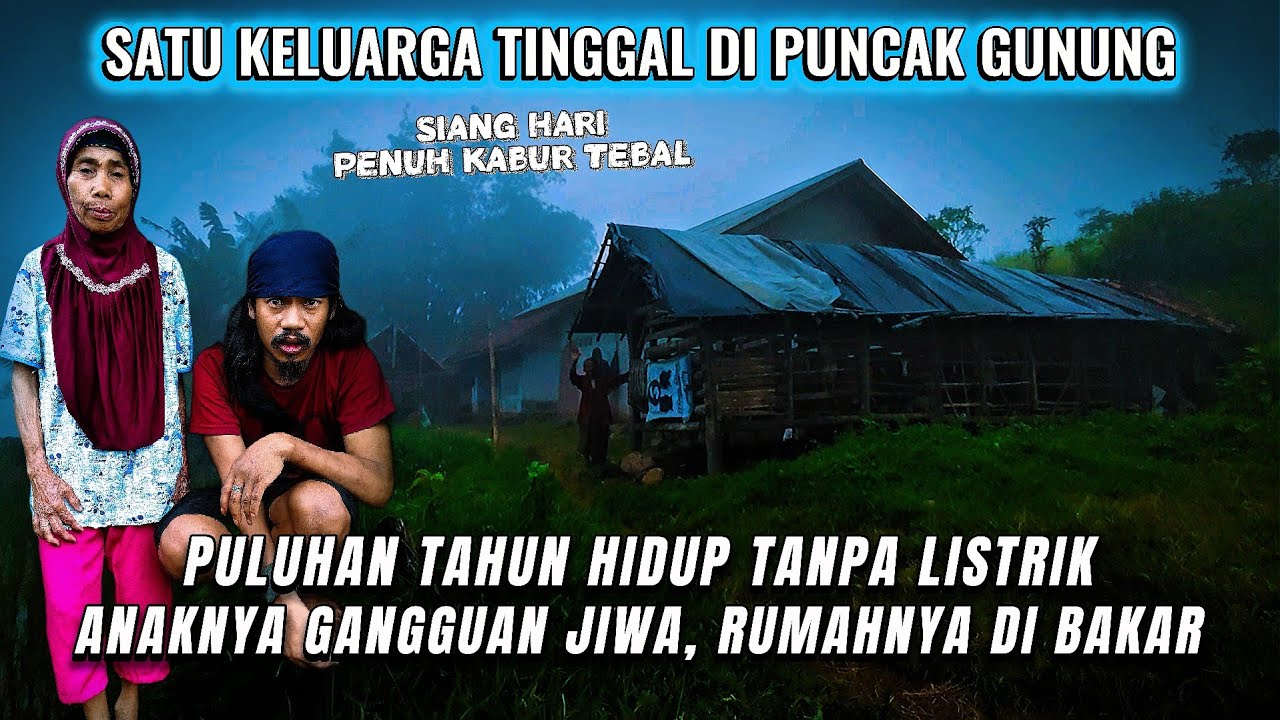 Anak nya Gangguan Jiwa, Rumah nya Kebakaran, Puluhan Tahun Tanpa Listrik Tinggal Di Pegunungan.