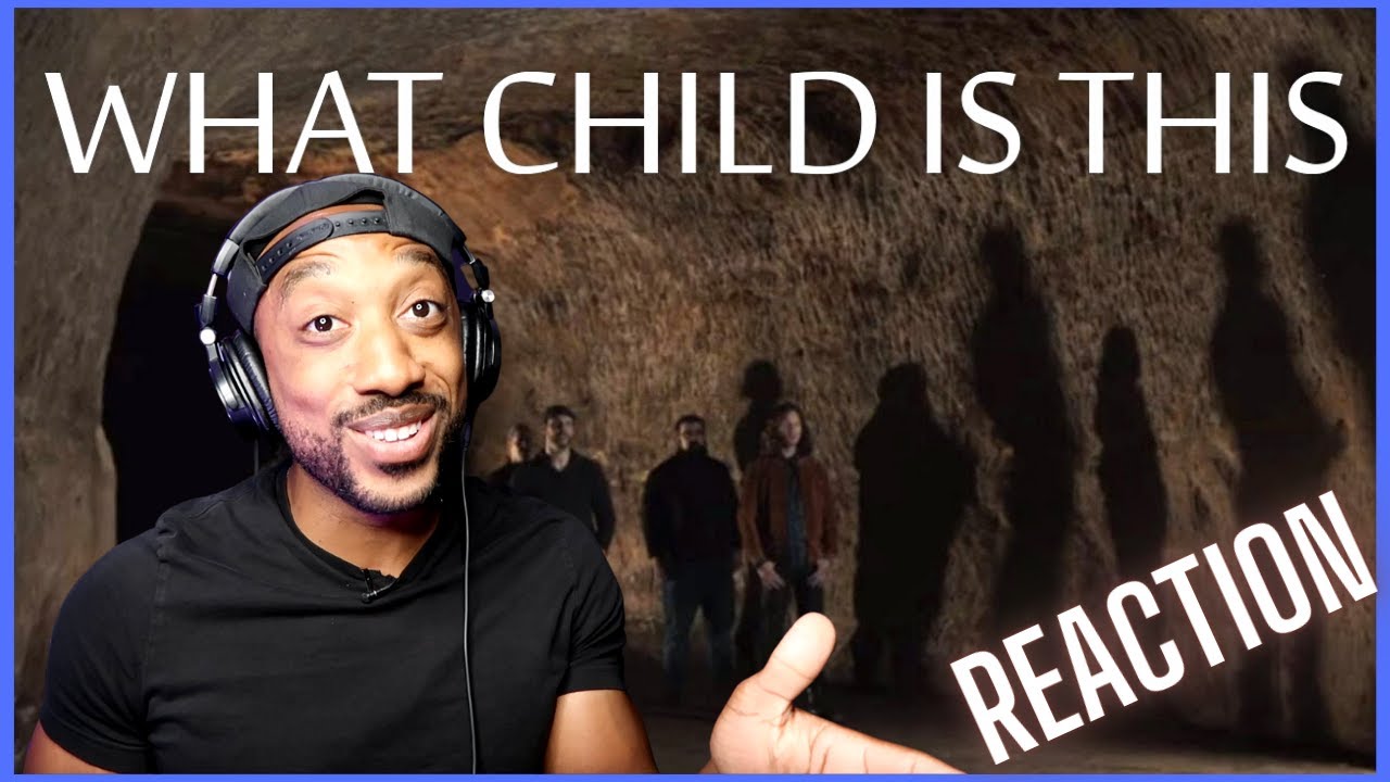 SO GOOD! What Child Is This feat. (Home Free) Chris Rupp ( REACTION )