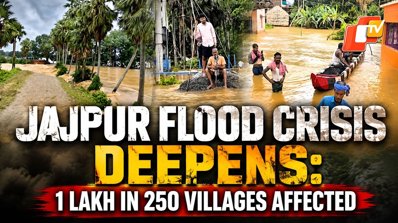 Jajpur Flood Crisis: 250 Villages Inundated, Relief And Evacuation Intensified