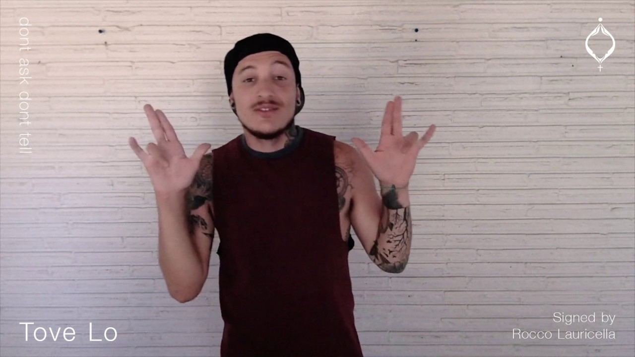 Tove Lo - dont ask dont tell (Sign Interpretation by Rocco Lauricella)
