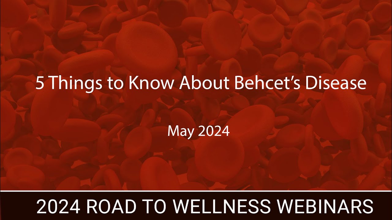 What you need to know about Behcet's Disease