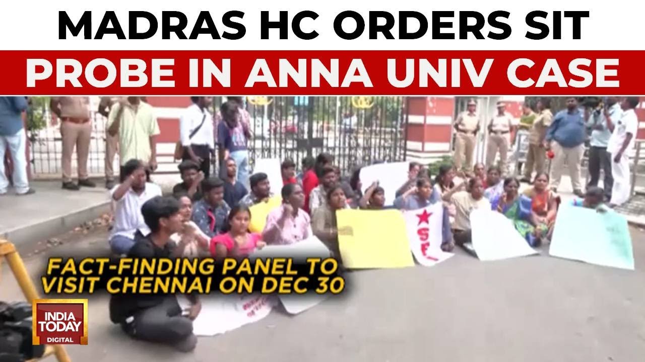 Anna University Sexual Assault Case: Madras High Court Orders SIT Investigation | India Today