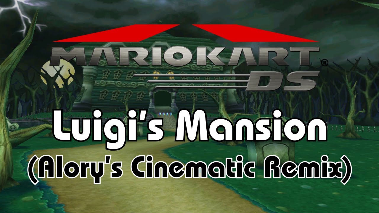 Luigi's Mansion - Mario Kart DS (Alory's Cinematic Remix)