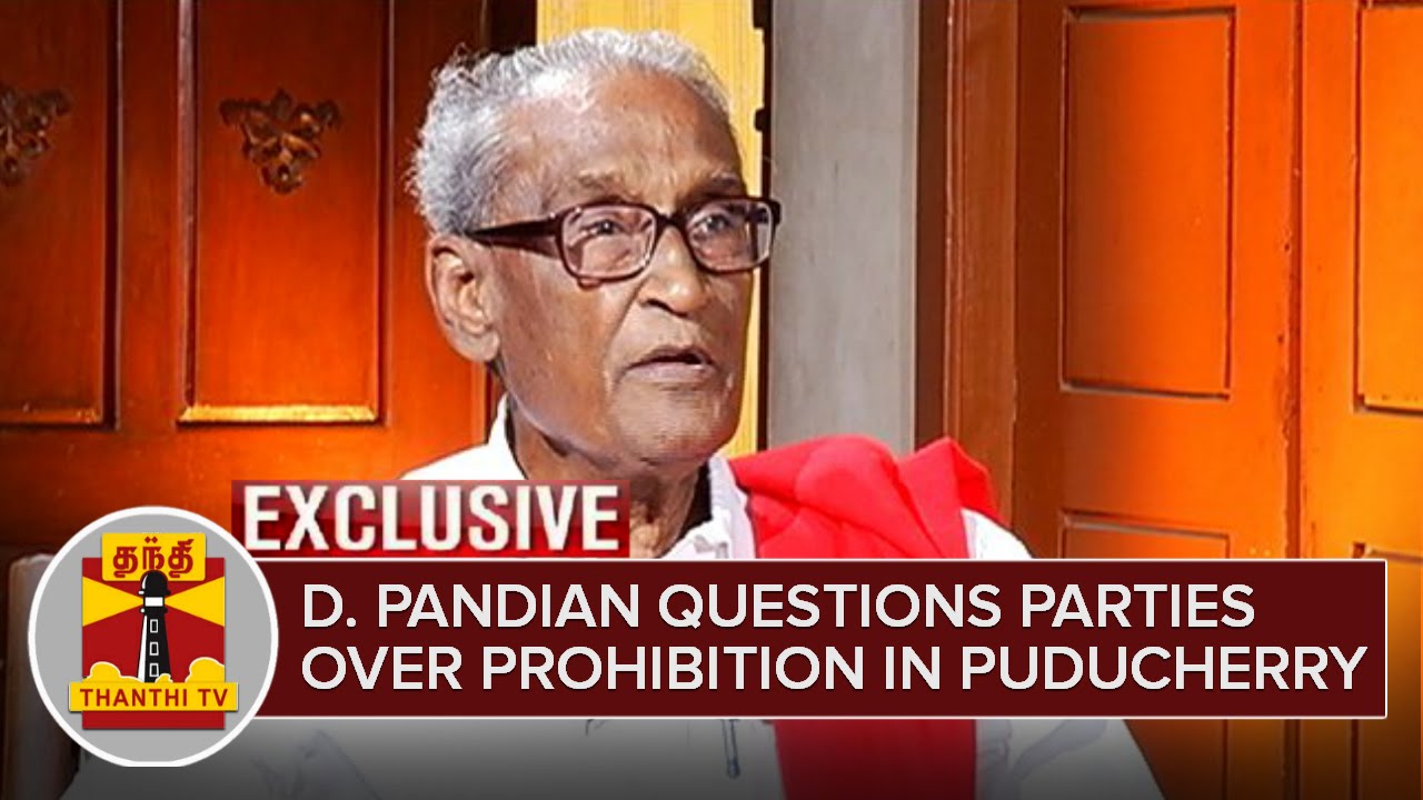 Exclusive : D. Pandian questions Political Parties over Prohibition in Puducherry - Thanthi TV