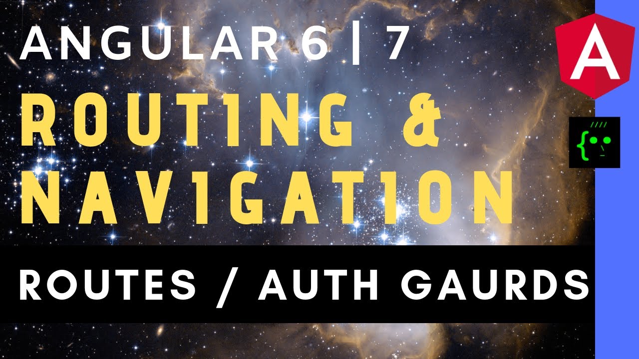 🔥 Angular 6 - Routing and Navigation (with Child Routes & Route Auth Guards) [in 45 mins] 🔥