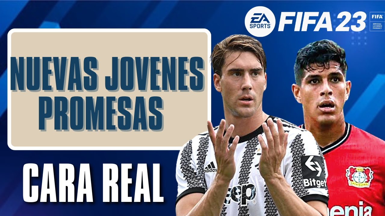 NUEVAS J&Oacute;VENES PROMESAS  CON CARA REAL / FIFA 23 / MODO CARRERA