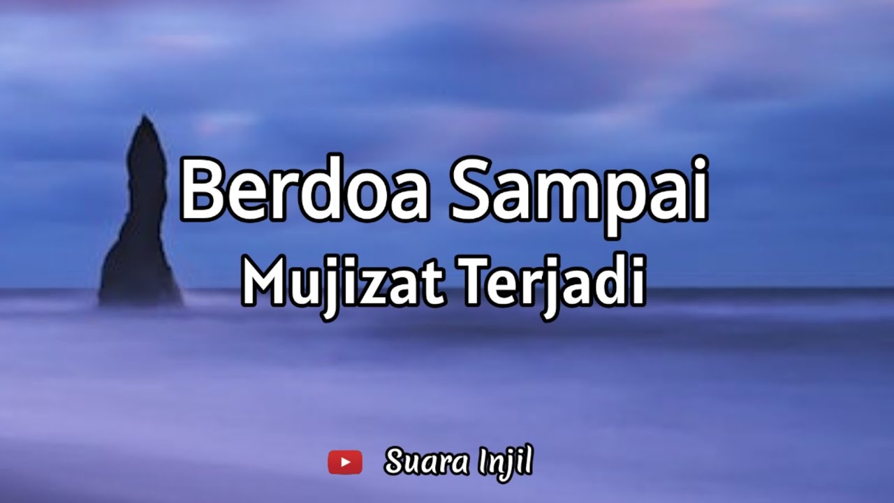 Berdoa Sampai Mujizat Terjadi. Renungan Dan Doa Pagi Suara Injil