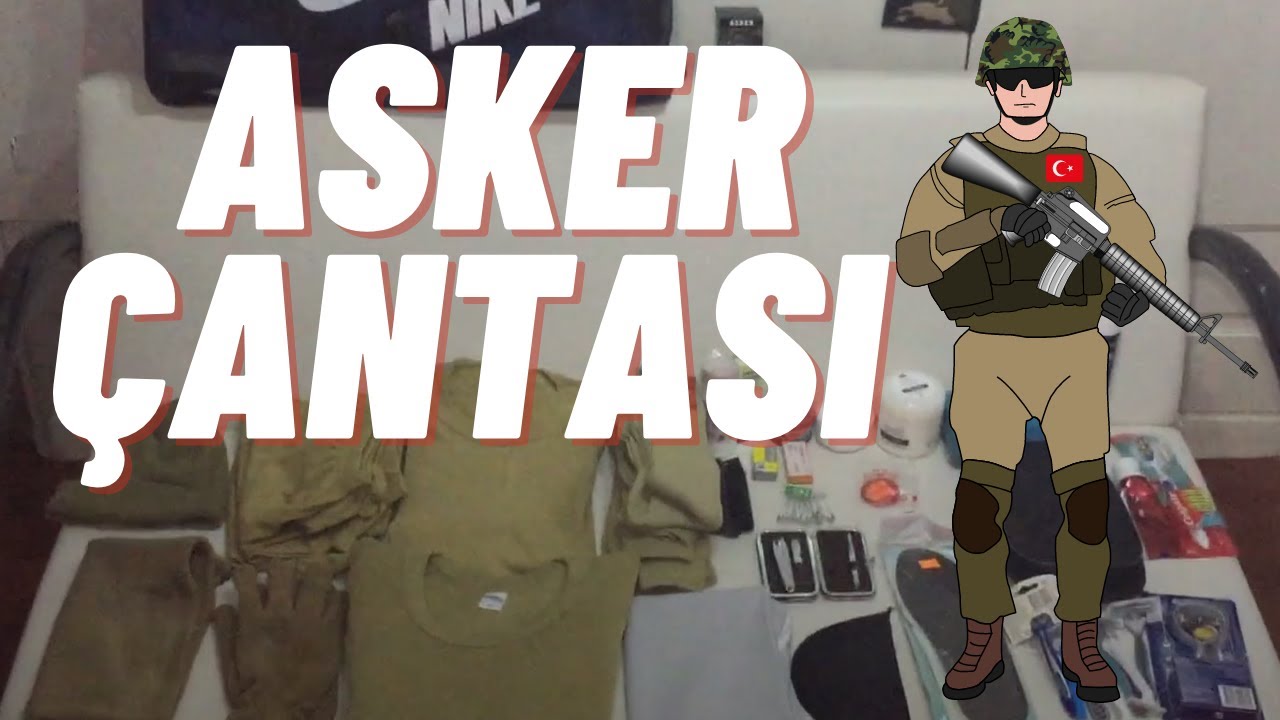 Asker &Ccedil;antası veya Valizi İ&ccedil;inde Neler Var ? Askere Giderken Ne Alınır ? Askere Gidiyorum !